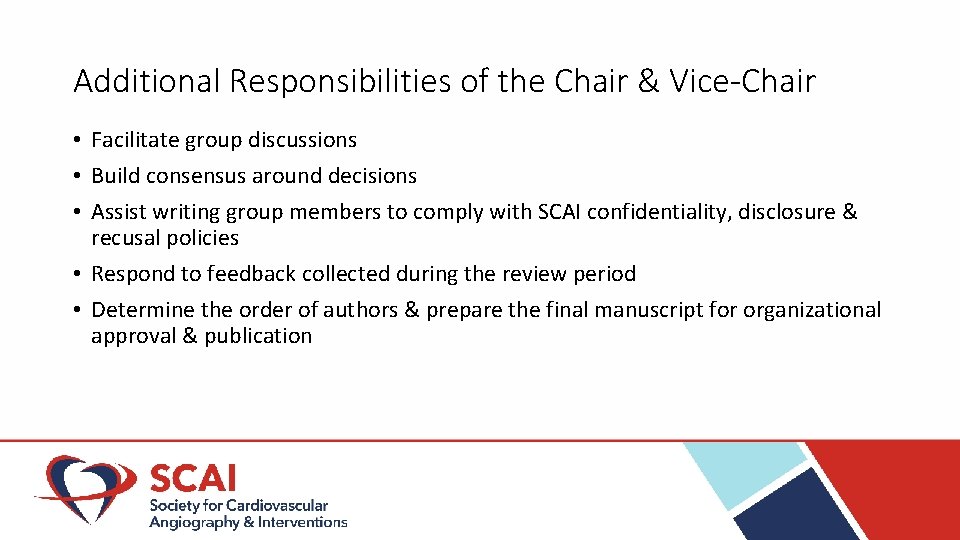 Additional Responsibilities of the Chair & Vice-Chair • Facilitate group discussions • Build consensus