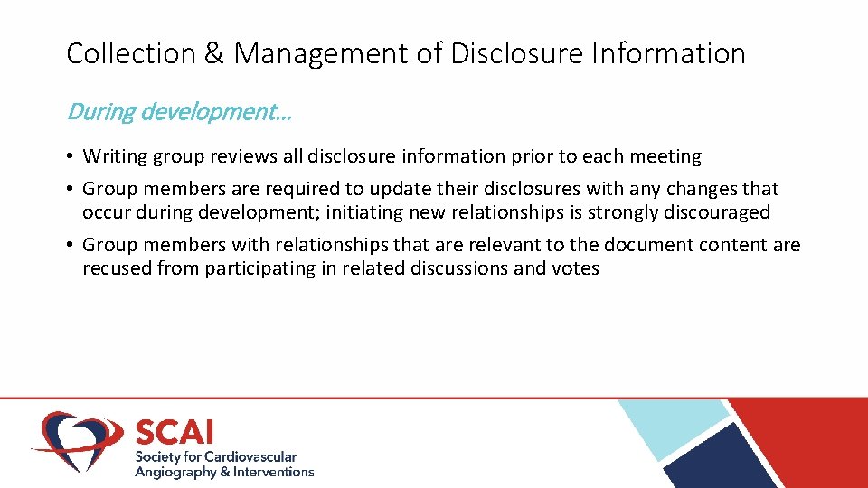 Collection & Management of Disclosure Information During development… • Writing group reviews all disclosure
