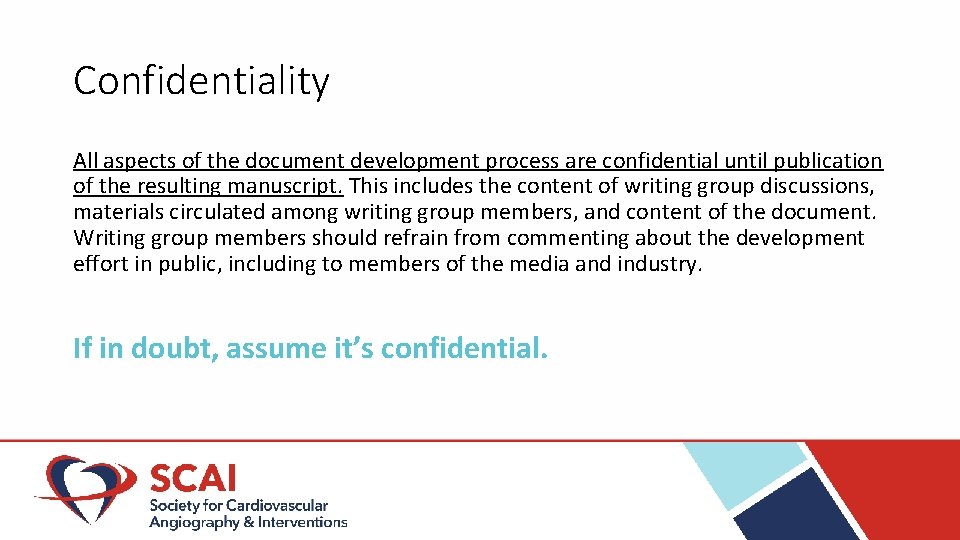 Confidentiality All aspects of the document development process are confidential until publication of the