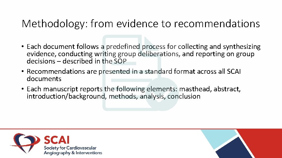 Methodology: from evidence to recommendations • Each document follows a predefined process for collecting
