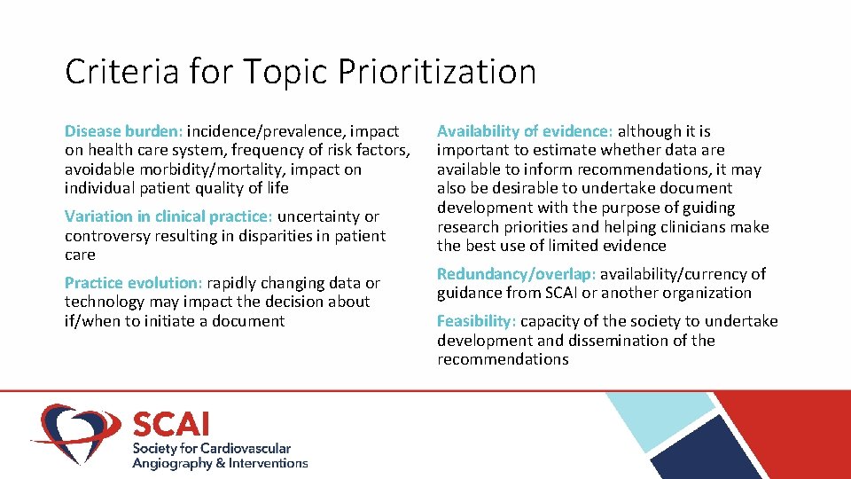 Criteria for Topic Prioritization Disease burden: incidence/prevalence, impact on health care system, frequency of
