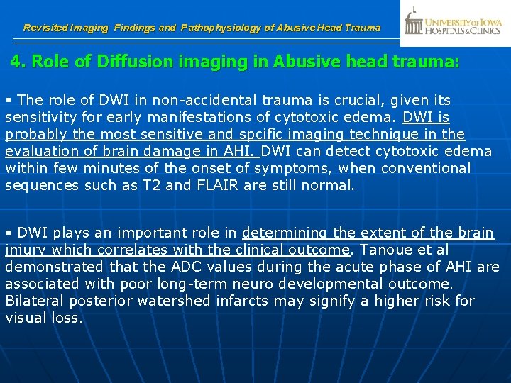 Revisited Imaging Findings and Pathophysiology of Abusive Head Trauma 4. Role of Diffusion imaging