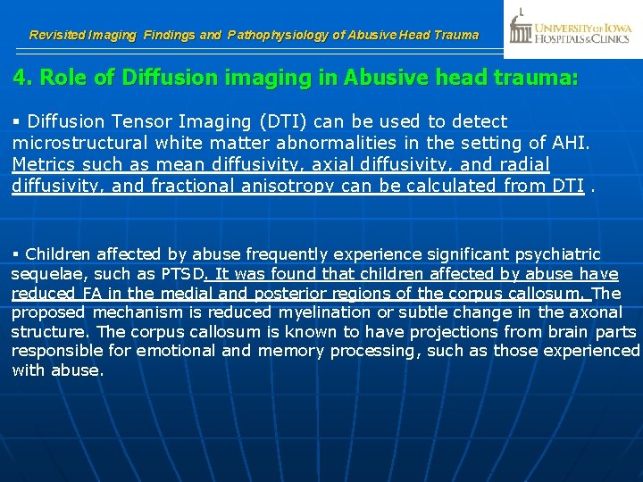 Revisited Imaging Findings and Pathophysiology of Abusive Head Trauma 4. Role of Diffusion imaging
