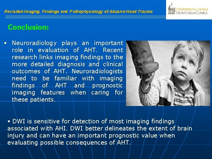 Revisited Imaging Findings and Pathophysiology of Abusive Head Trauma Conclusion: § Neuroradiology plays an