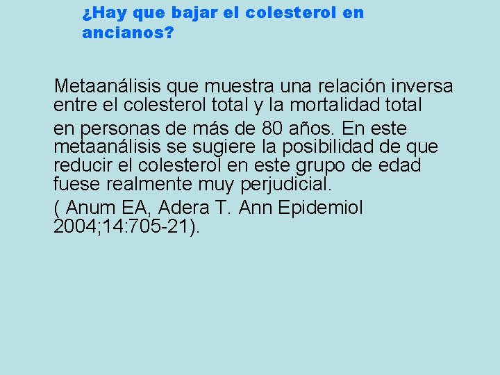 ¿Hay que bajar el colesterol en ancianos? Metaanálisis que muestra una relación inversa entre