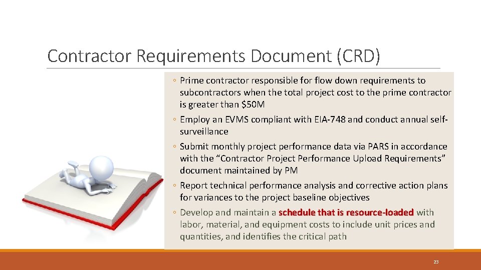 Page 23 Contractor Requirements Document (CRD) ◦ Prime contractor responsible for flow down requirements Page 23 Contractor Requirements Document (CRD) ◦ Prime contractor responsible for flow down requirements