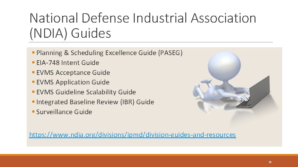 National Defense Industrial Association (NDIA) Guides Page 29 § Planning & Scheduling Excellence Guide National Defense Industrial Association (NDIA) Guides Page 29 § Planning & Scheduling Excellence Guide