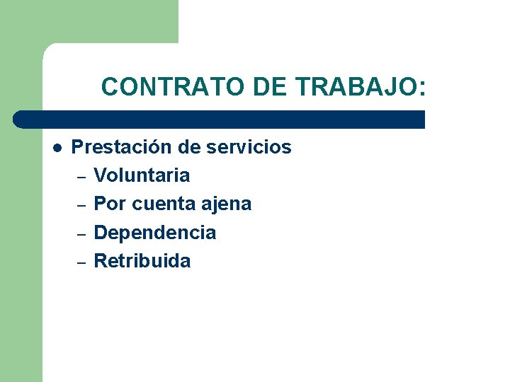 CONTRATO DE TRABAJO: l Prestación de servicios – Voluntaria – Por cuenta ajena –