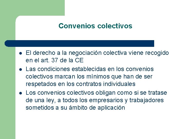 Convenios colectivos l l l El derecho a la negociación colectiva viene recogido en