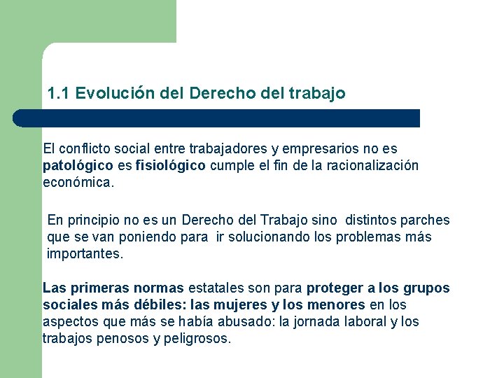 1. 1 Evolución del Derecho del trabajo El conflicto social entre trabajadores y empresarios