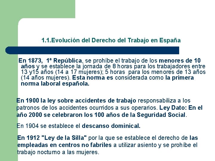 1. 1. Evolución del Derecho del Trabajo en España En 1873, 1ª República, se