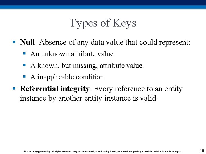 Types of Keys § Null: Absence of any data value that could represent: §