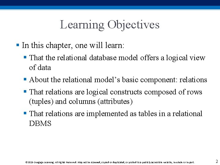 Learning Objectives § In this chapter, one will learn: § That the relational database