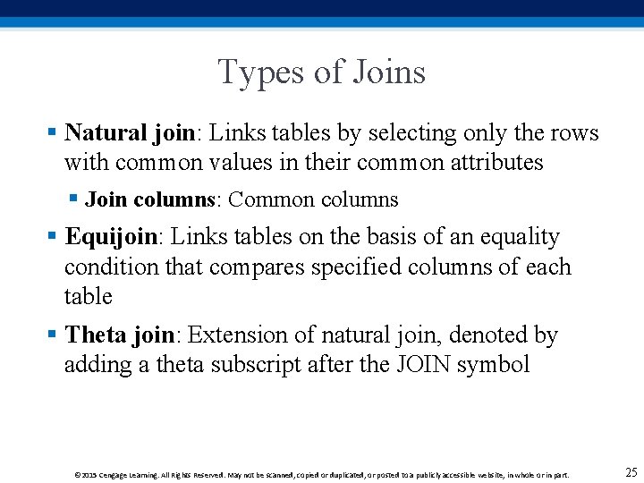 Types of Joins § Natural join: Links tables by selecting only the rows with
