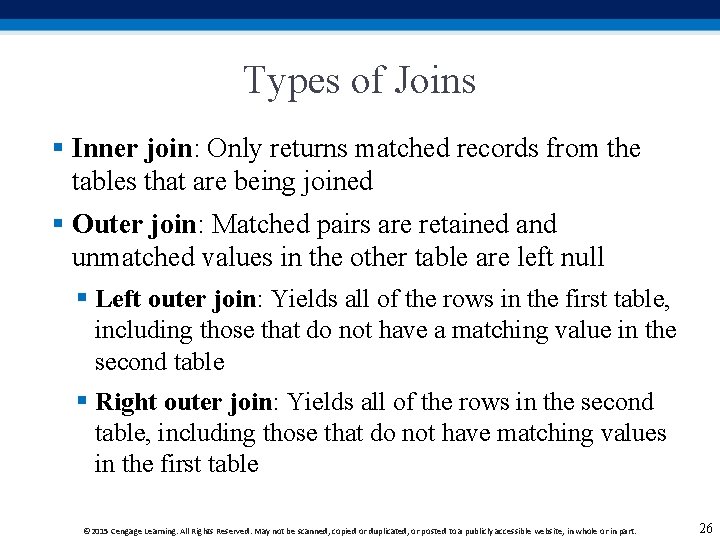 Types of Joins § Inner join: Only returns matched records from the tables that