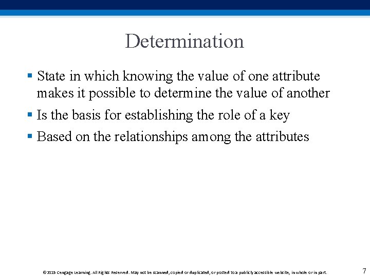 Determination § State in which knowing the value of one attribute makes it possible