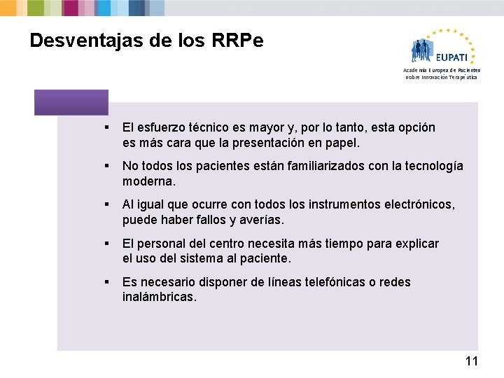 Desventajas de los RRPe Academia Europea de Pacientes sobre Innovación Terapéutica § El esfuerzo