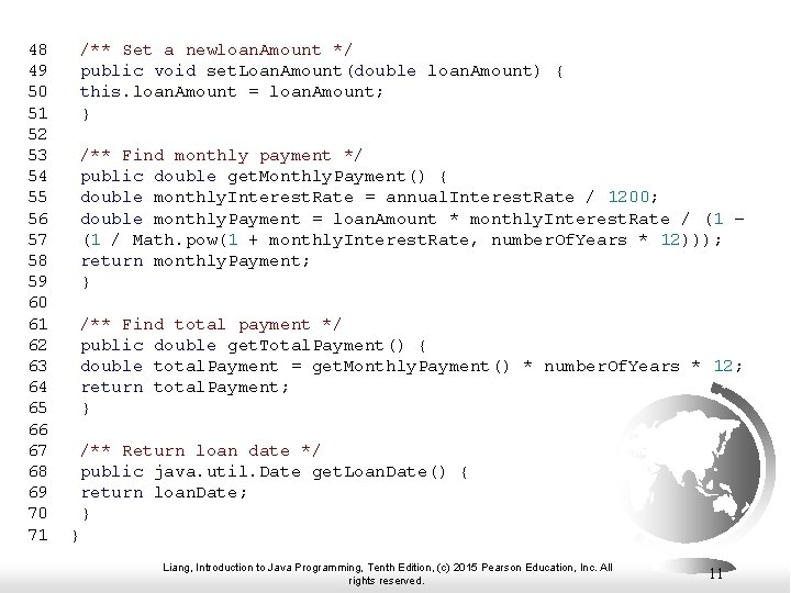 48 /** Set a newloan. Amount */ 49 public void set. Loan. Amount(double loan.