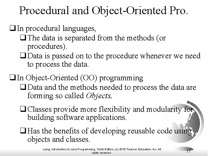 Procedural and Object-Oriented Pro. q In procedural languages, q The data is separated from