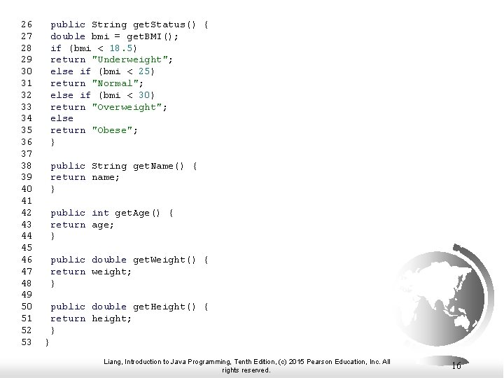 26 public String get. Status() { 27 double bmi = get. BMI(); 28 if
