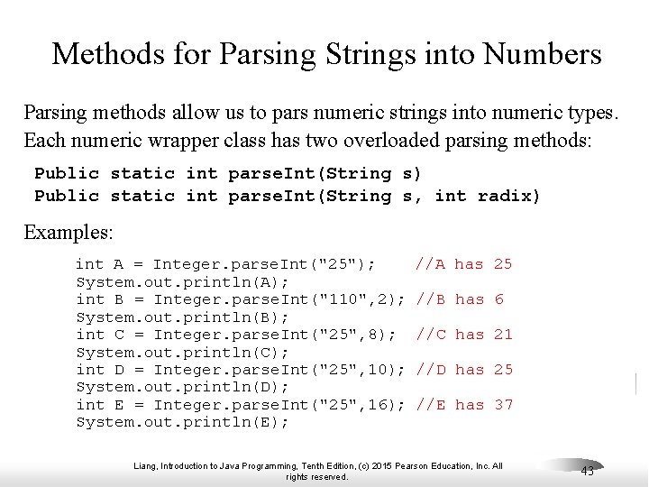 Methods for Parsing Strings into Numbers Parsing methods allow us to pars numeric strings