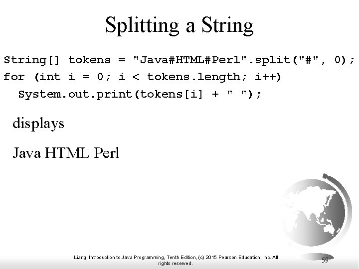 Splitting a String[] tokens = "Java#HTML#Perl". split("#", 0); for (int i = 0; i