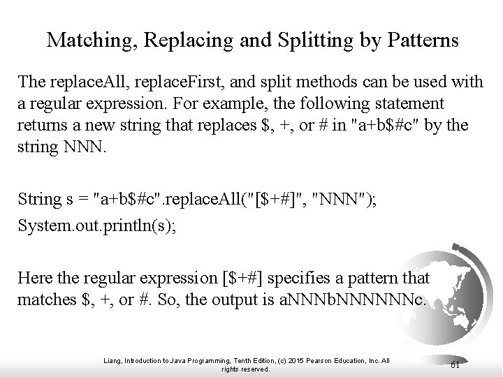 Matching, Replacing and Splitting by Patterns The replace. All, replace. First, and split methods