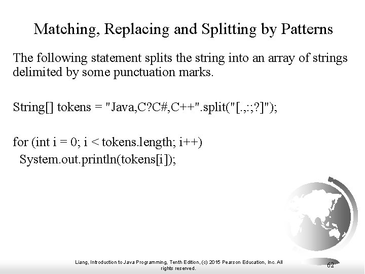 Matching, Replacing and Splitting by Patterns The following statement splits the string into an