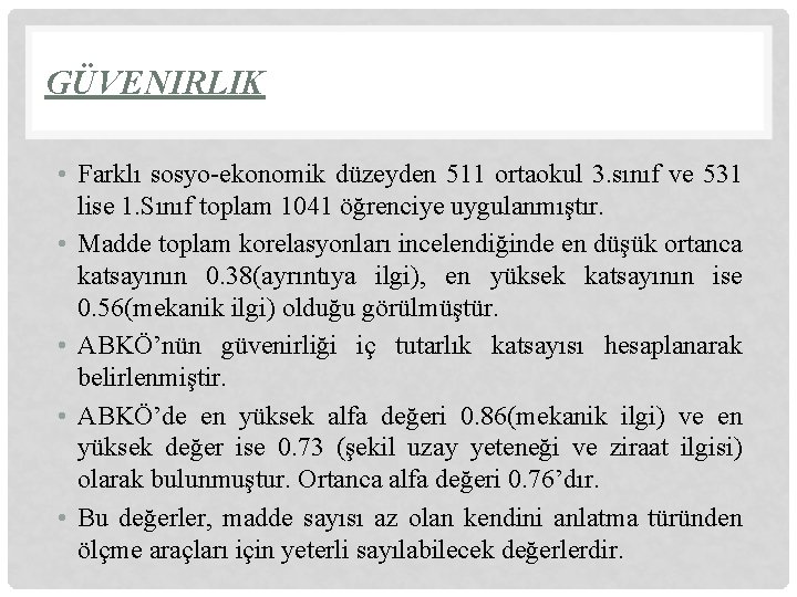 GÜVENIRLIK • Farklı sosyo-ekonomik düzeyden 511 ortaokul 3. sınıf ve 531 lise 1. Sınıf