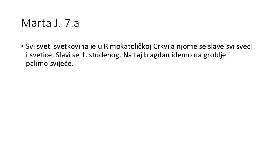 Marta J. 7. a • Svi svetkovina je u Rimokatoličkoj Crkvi a njome se