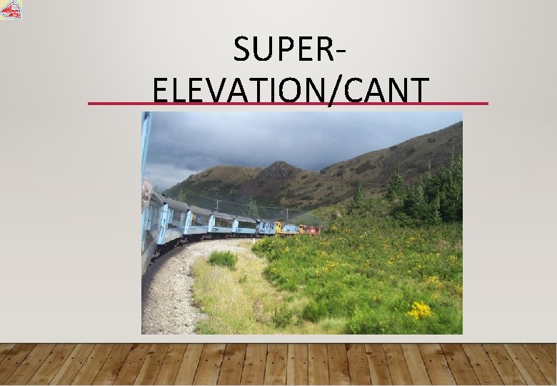 SUPERELEVATION/CANT 
