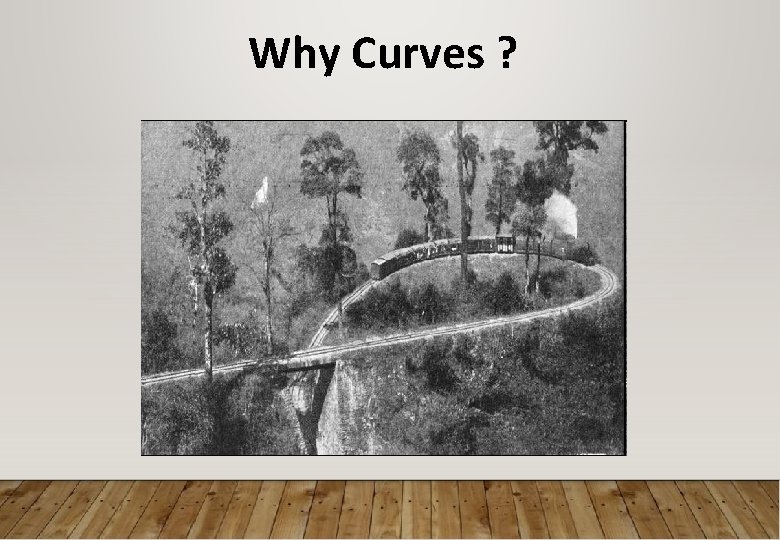 Why Curves ? 
