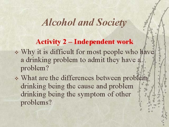 Alcohol and Society Activity 2 – Independent work v Why it is difficult for