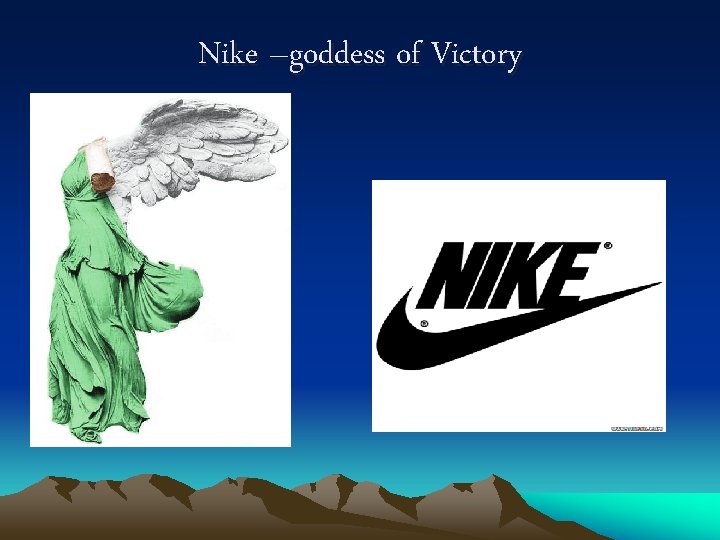 Nike –goddess of Victory 