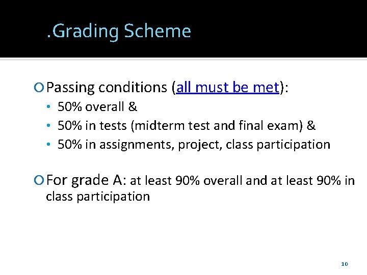 . Grading Scheme Passing conditions (all must be met): • 50% overall & •