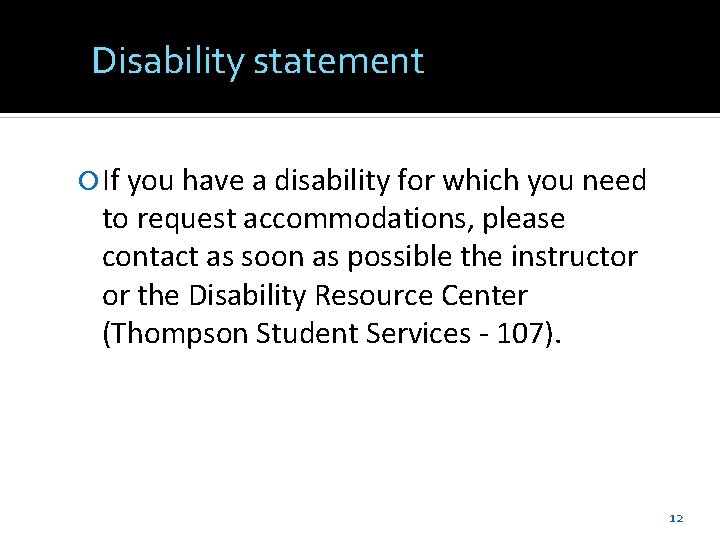 Disability statement If you have a disability for which you need to request accommodations,