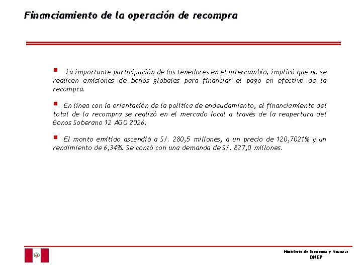 Financiamiento de la operación de recompra § La importante participación de los tenedores en