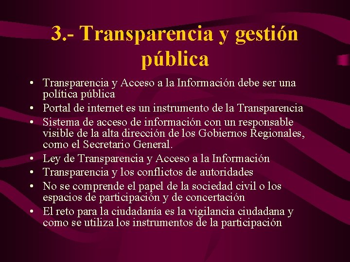 3. - Transparencia y gestión pública • Transparencia y Acceso a la Información debe