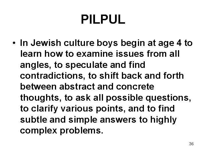 PILPUL • In Jewish culture boys begin at age 4 to learn how to