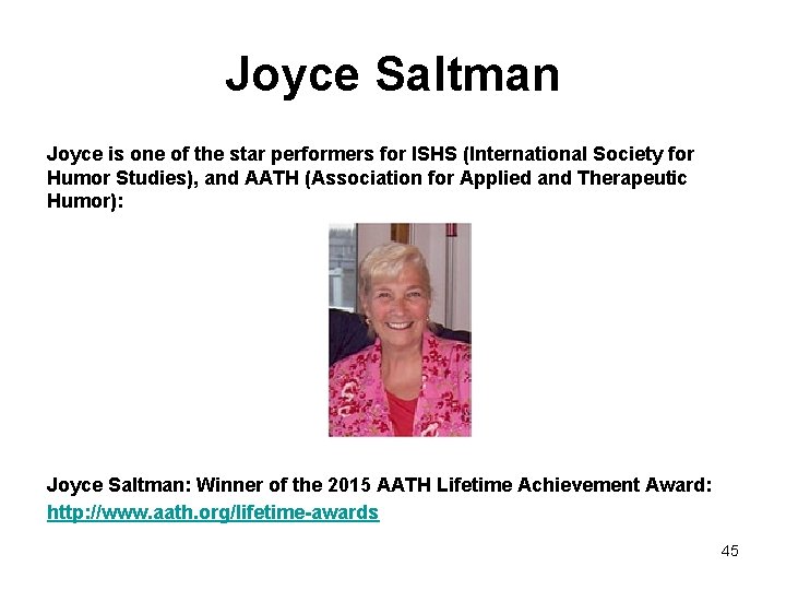 Joyce Saltman Joyce is one of the star performers for ISHS (International Society for