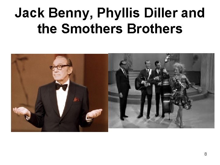Jack Benny, Phyllis Diller and the Smothers Brothers 8 