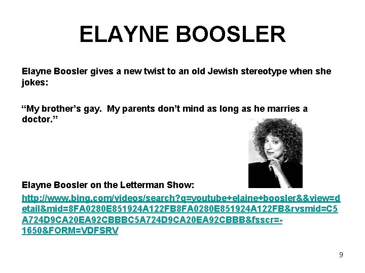 ELAYNE BOOSLER Elayne Boosler gives a new twist to an old Jewish stereotype when