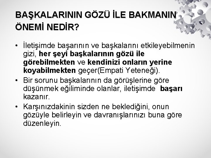 BAŞKALARININ GÖZÜ İLE BAKMANIN ÖNEMİ NEDİR? • İletişimde başarının ve başkalarını etkileyebilmenin gizi, her