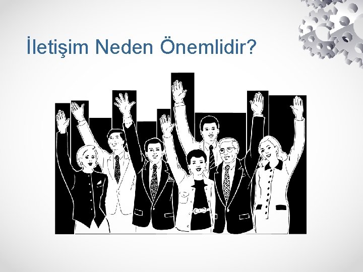 İletişim Neden Önemlidir? 