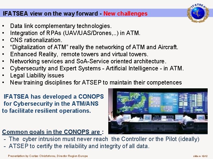 IFATSEA view on the way forward - New challenges • • • Data link