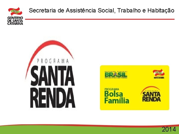 Secretaria de Assistência Social, Trabalho e Habitação 2014 