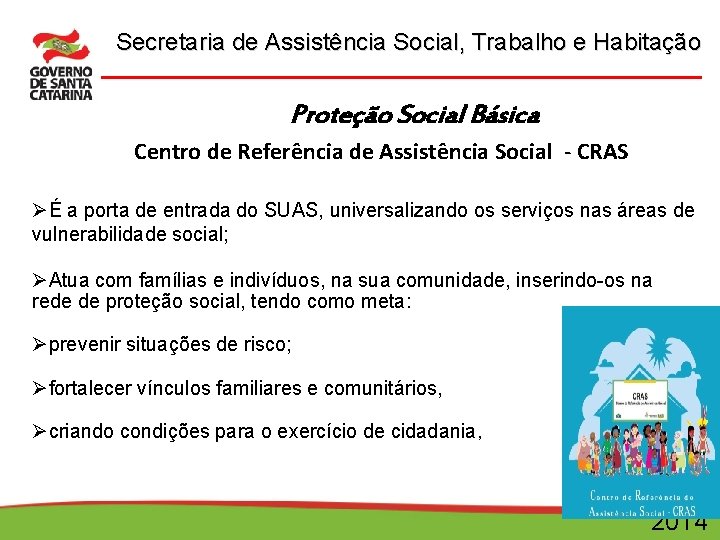 Secretaria de Assistência Social, Trabalho e Habitação Proteção Social Básica Centro de Referência de