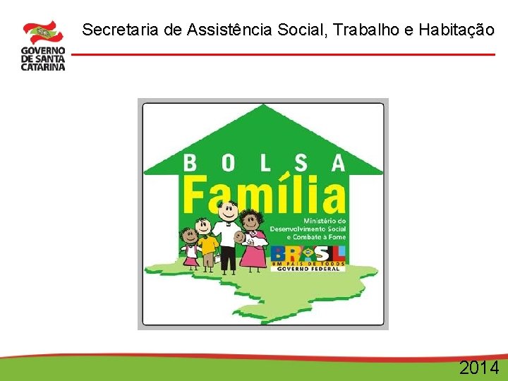 Secretaria de Assistência Social, Trabalho e Habitação 2014 