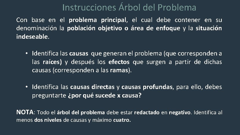 Instrucciones Árbol del Problema Con base en el problema principal, el cual debe contener