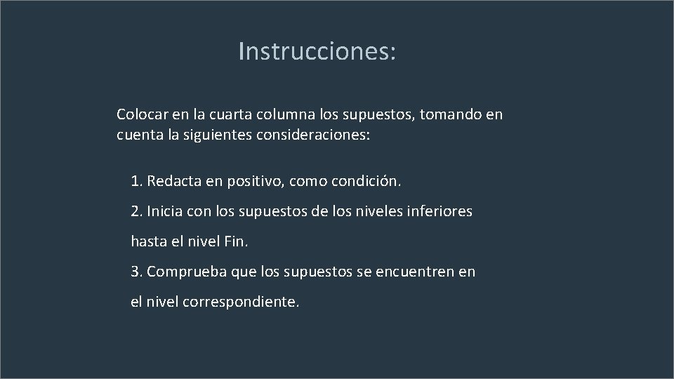 Instrucciones: Colocar en la cuarta columna los supuestos, tomando en cuenta la siguientes consideraciones: